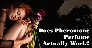 Does Pheromone Perfume Actually Work?