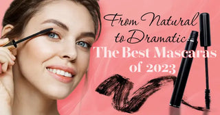 From Natural to Dramatic: The Best Mascaras of 2023