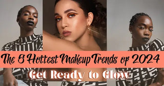 The 5 Hottest Makeup Trends of 2024: Get Ready to Glow!