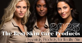 The Best Skin Care Products of 2023 - Essentials Products for Healthy Skin